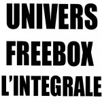 Univers Freebox l'intégrale