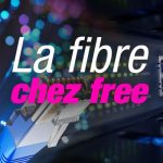 La Fibre Chez Free